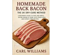 Carl Williams Homemade Back Bacon - The UK Dry-Cure Method (Tascabile)