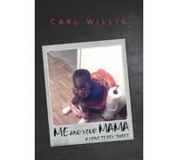 Carl Willis Me and Your Mama (Copertina rigida)