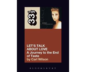 Carl Wilson Celine Dion's Let's Talk About Love (Tascabile) 33 1/3