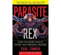 Carl Zimmer Parasite Rex (with a New Epilogue): Inside the Bizarre W (Tascabile)
