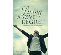 Carla a Goff Living ABOVE Regret (Tascabile)