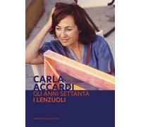 Carla Accardi. Gli anni Settanta. I Lenzuoli