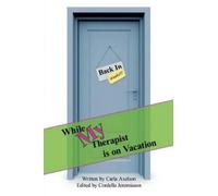 Carla Axelson While My Therapist is on Vacation (Tascabile)