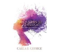 Carla B George Proverbs 31 Woman (Tascabile)