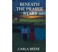 Carla Beene Beneath the Prairie Stars (Tascabile)