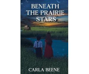 Carla Beene Beneath the Prairie Stars (Tascabile)