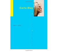 [Carla Bley (American Composers)] [By: Beal, Amy C.] [October, 2011]