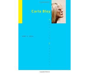 [Carla Bley (American Composers)] [By: Beal, Amy C.] [October, 2011]