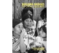 Carla Bowman Building Bridges to Oral Cultures (Tascabile)