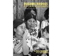 Carla Bowman Building Bridges to Oral Cultures (Tascabile)