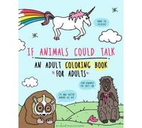 Carla Butwin Josh If Animals Could Talk: An Adult Coloring Book for (Tascabile)
