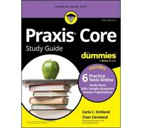 Carla C. Kirkland Chan Cleveland Praxis Core Study Guide For Dummies (Tascabile)