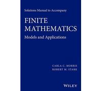 Carla C. Morris Robert M. Solutions Manual to accompany Finite Mathe (Tascabile)