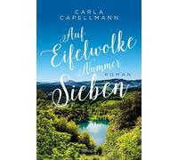 Carla Capellmann Auf Eifelwolke Nummer sieben: Roman (Tascabile)