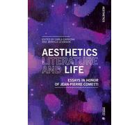 Aesthetics, literature, and life. Essays in honor of Jean-Pierre Cometti