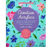 Carla Co Chua Creative Acrylics (Tascabile) Art for Modern Makers