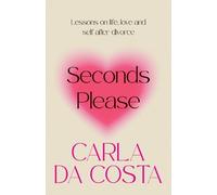 Carla Da Costa Seconds Please (Tascabile)