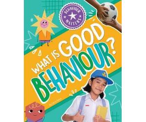 Carla Delos What is Good Behaviour (Copertina rigida) Behaviour Matters