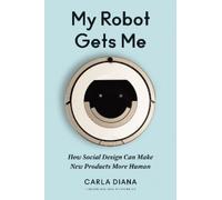 Carla Diana My Robot Gets Me (Copertina rigida)