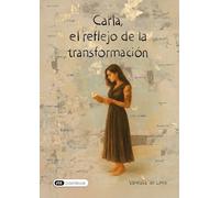Carla, el reflejo de la transformación
