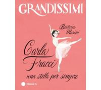 Carla Fracci, una stella per sempre. Ediz. a colori