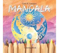 Carla Francesca Castagno Mandala coloring book (Tascabile)