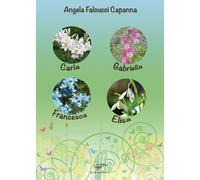 Carla, Gabriella, Francesca, Elisa - [Il Foglio Letterario Edizioni]