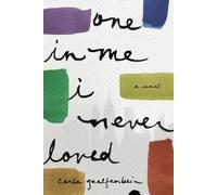 Carla Guelfenbein One in Me I Never Loved (Tascabile)
