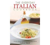 Carla Hale The Everyday Italian Cookbook (Tascabile)
