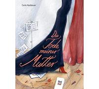 Carla Haslbauer Die Tode meiner Mutter: Bilderbuch (Copertina rigida)