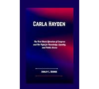 Carla Hayden: The First Black Librarian of Congress and Her Fight for Knowledge, Equality, and Public Access
