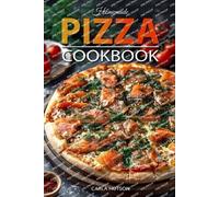 Carla Hutson Homemade Pizza Cookbook (Tascabile)