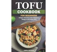Carla Hutson Tofu Cookbook For Beginners (Tascabile)