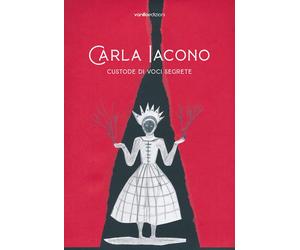 Carla Iacono. Custode di voci segrete - [Vanillaedizioni]