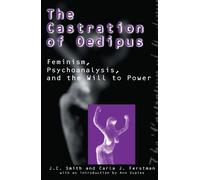 Carla J. Ferstman Joseph C. Smith The Castration of Oedipus (Tascabile)