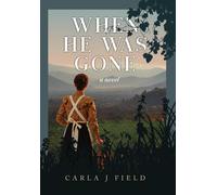 Carla J Field When He Was Gone (Copertina rigida)