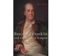 Carla J. Mulford Benjamin Franklin and the Ends of Empire (Copertina rigida)