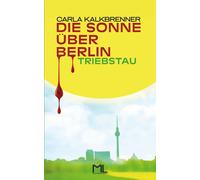 Carla Kalkbrenner Die Sonne über Berlin - Triebstau (Tascabile)