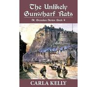 Carla Kelly The Unlikely Gun Wharf Rats (Tascabile)