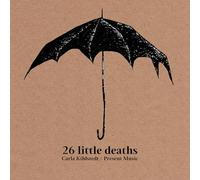 Carla Kihlstedt; Present Music; David Bloom - 26 Little Deaths