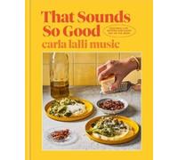 Carla Lalli Music That Sounds So Good (Copertina rigida)