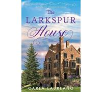 Carla Laureano The Larkspur House (Tascabile) Haven Ridge
