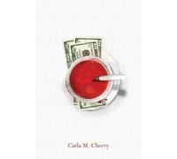 Carla M Cherry Thirty Dollars and A Bowl of Soup (Tascabile)