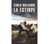 Carla Maliandi La estirpe o Las cosas que importan / The Lineage or (Tascabile)