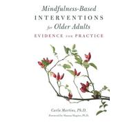 Carla Martins Mindfulness-Based Interventions for Older Adults (Tascabile)