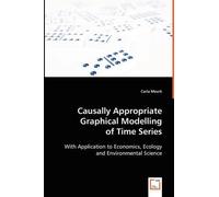 Carla Meurk Causally Appropriate Graphical Modelling of Time Series (Tascabile)