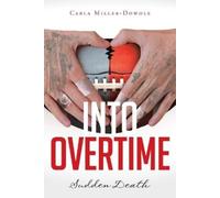 Carla Miller-Dowdle Into Overtime (Tascabile)