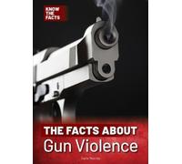 Carla Mooney The Facts about Gun Violence (Copertina rigida)