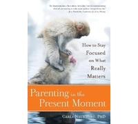 Carla Naumburg Parenting in the Present Moment (Tascabile)