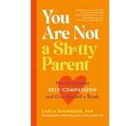 Carla Naumburg You Are Not a Shtty Parent (Tascabile)